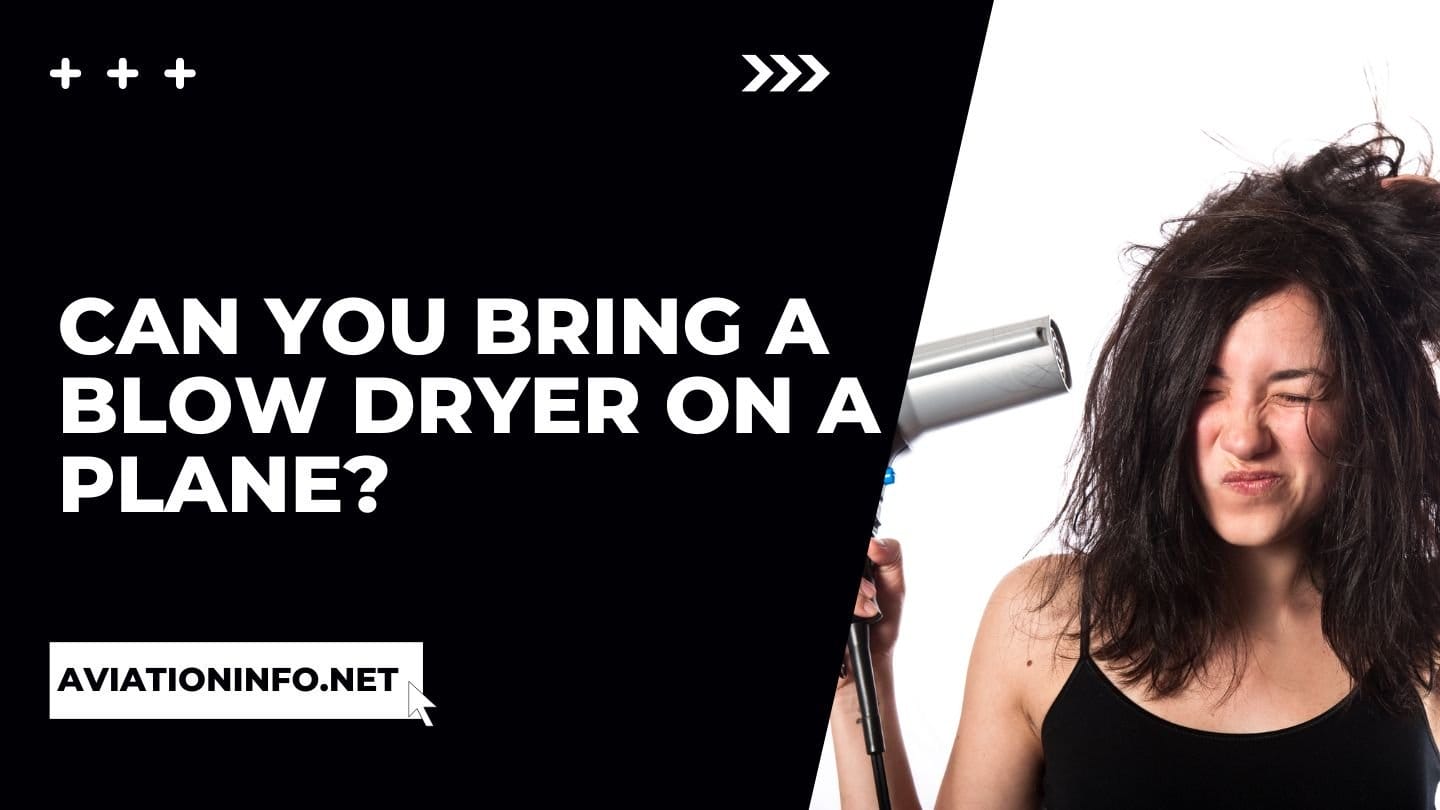 Can You Bring a Blow Dryer on a Plane? 2023 Travel Guide