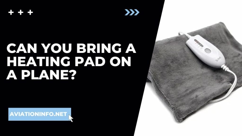 Can You Bring A Heating Pad On A Plane? Avoiding Issues 101 [in 2024