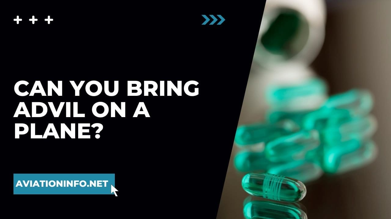 Can You Bring Advil On A Plane? Avoiding Issues 101 [in 2024]