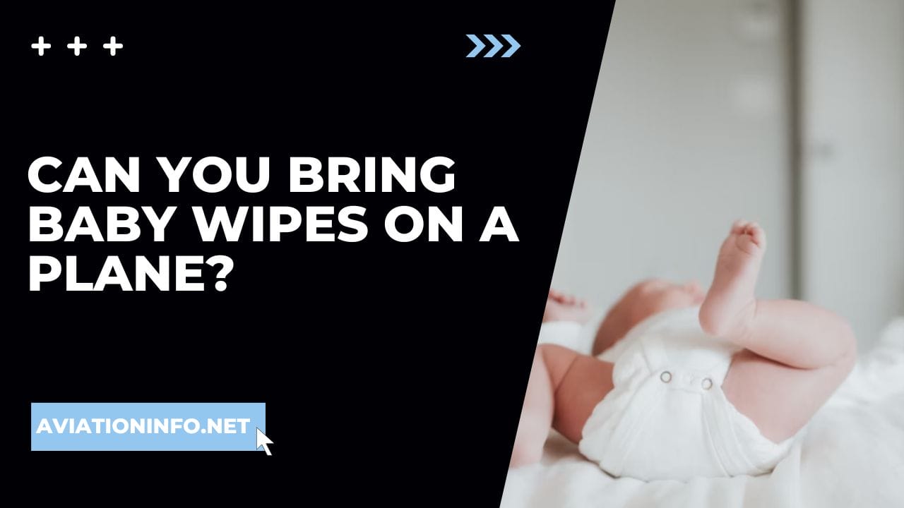 can-you-bring-baby-wipes-on-a-plane-avoiding-issues-101-in-2024