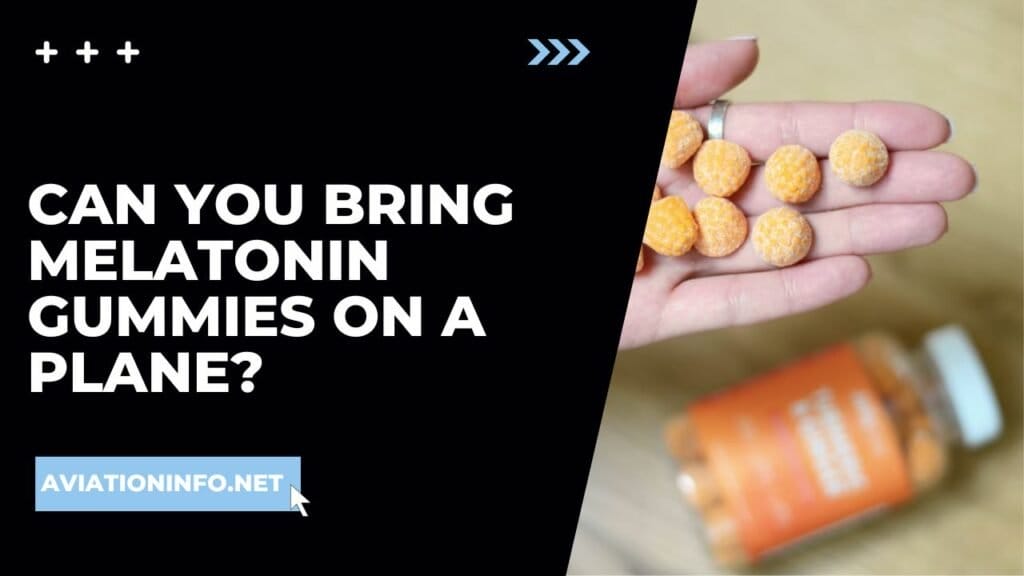Can You Bring Melatonin Gummies On A Plane Aviation Info