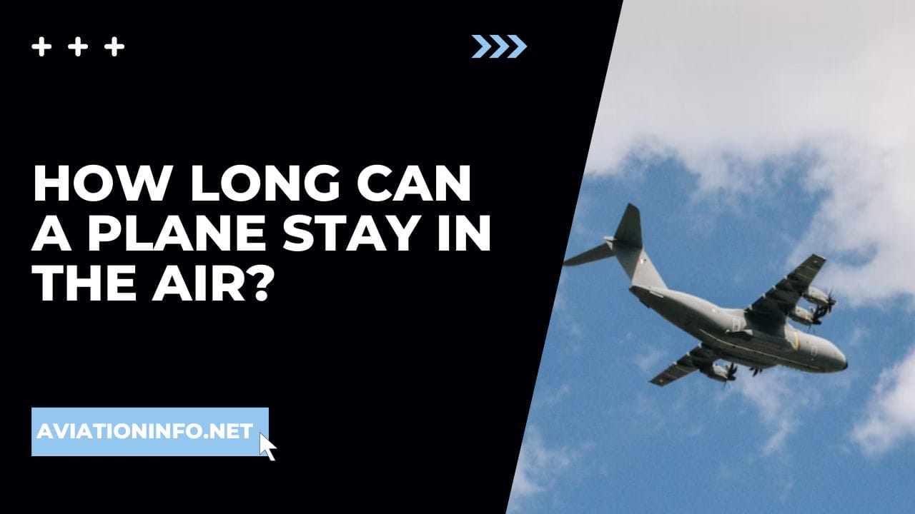 How Long Can A Plane Stay In The Air