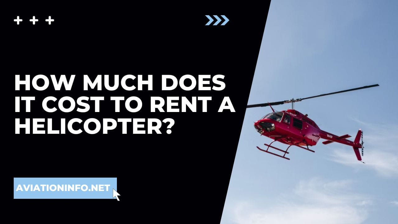 How Much Does It Cost To Rent A Helicopter